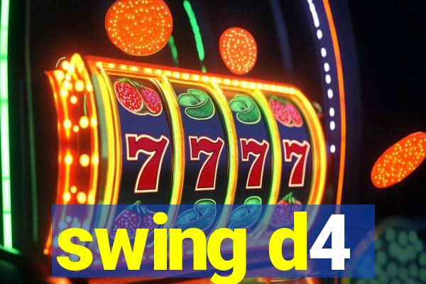 swing d4